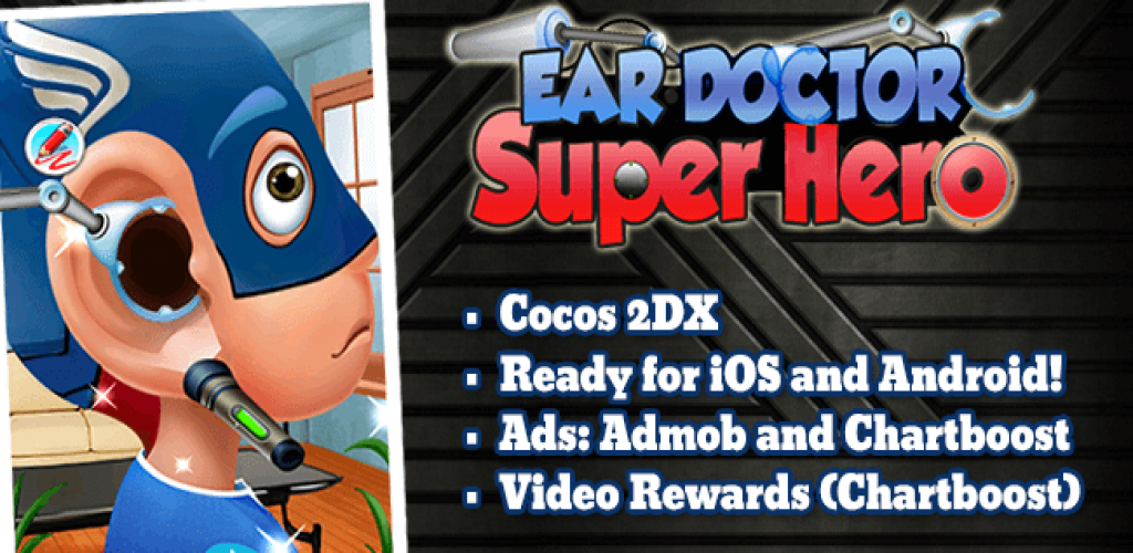 Ear Doctor Super Hero (Cocos2dx - Android & iOS)